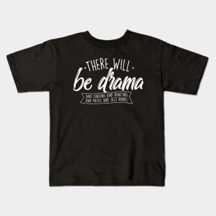 There Will Be Drama - Theatre Musical Actor Stage Performer Kids T-Shirt